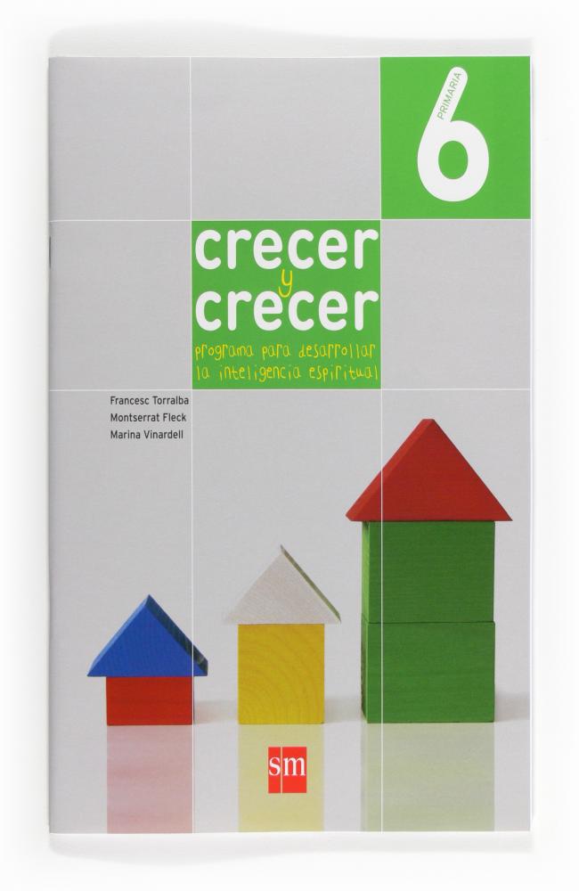 Crecer y crecer: Programa para desarrollar la inteligencia espiritual. 6 Primaria