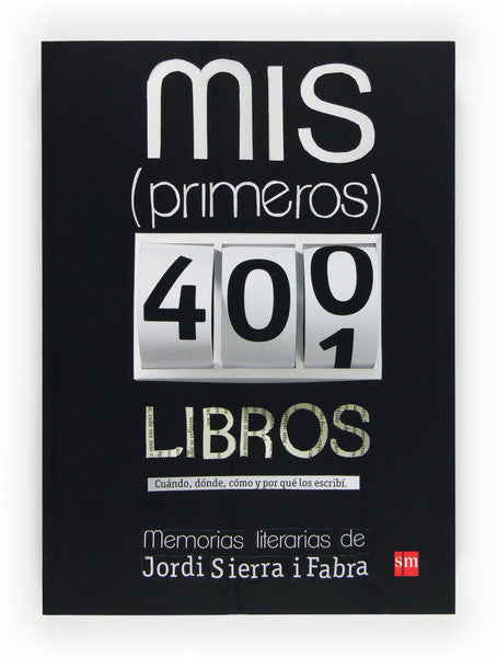 Mis (primeros) 400 libros: Memorias literarias de Jordi Sierra i Fabra