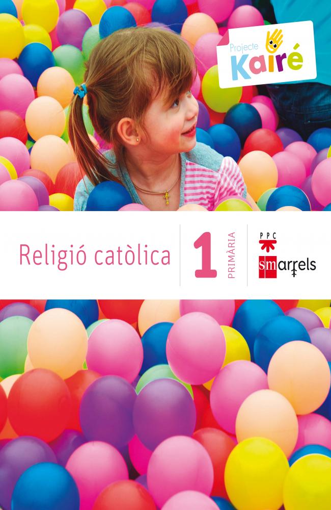 Religió catòlica. 1 Primària. Kairé