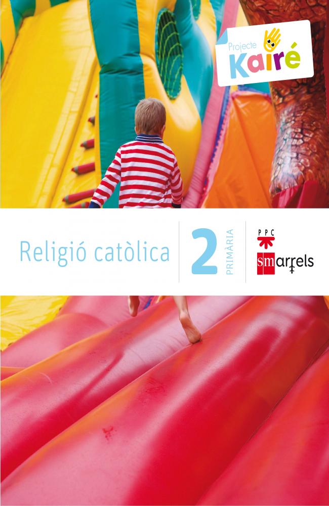 Religió catòlica. 2 Primària. Kairé