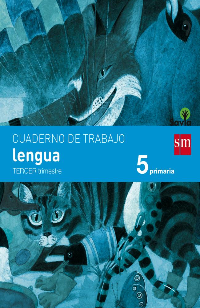 Cuaderno de lengua. 5 Primaria, 3 Trimestre. Savia
