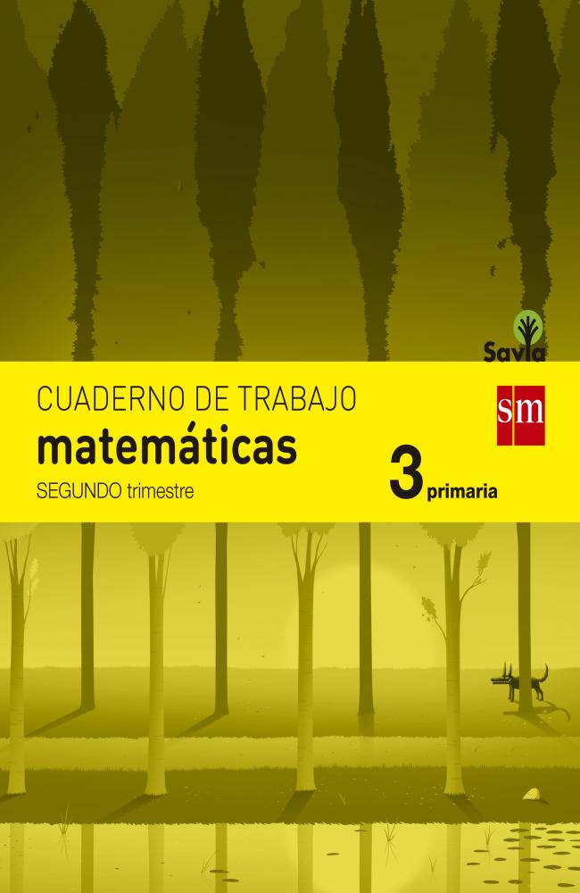 Cuaderno de matemáticas. 3 Primaria, 2 Trimestre. Savia