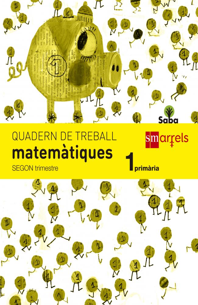 Quadern de matemàtiques. 1 Primària, 2 Trimestre. Saba