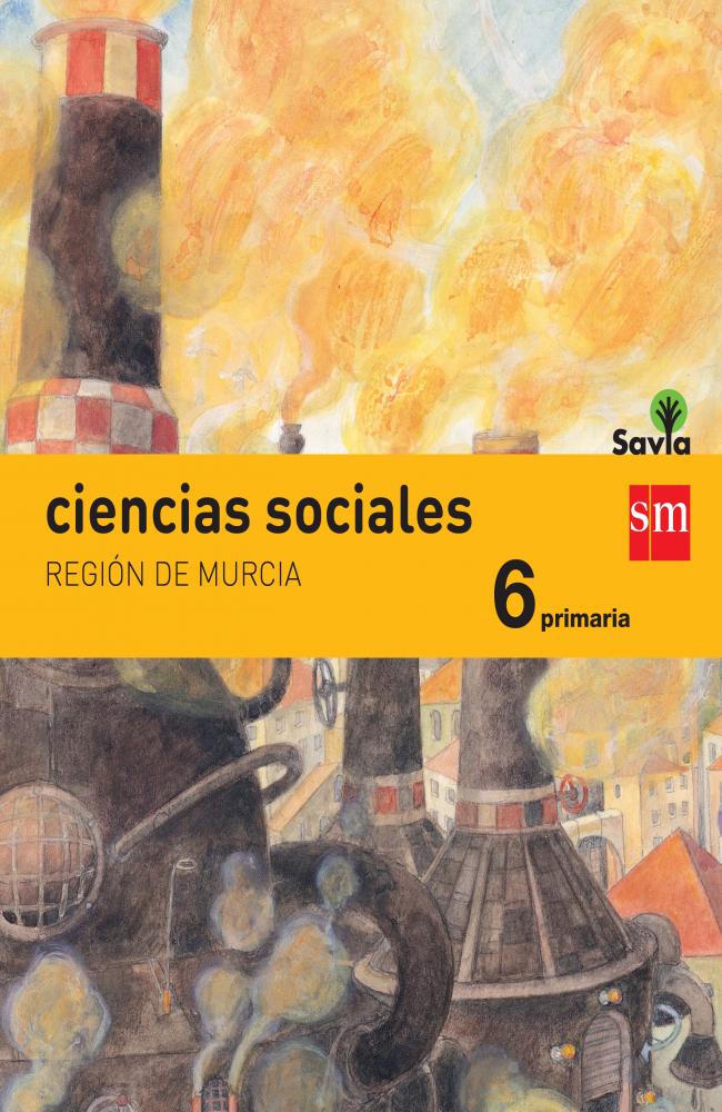 Ciencias sociales. 6 Primaria. Savia. Murcia