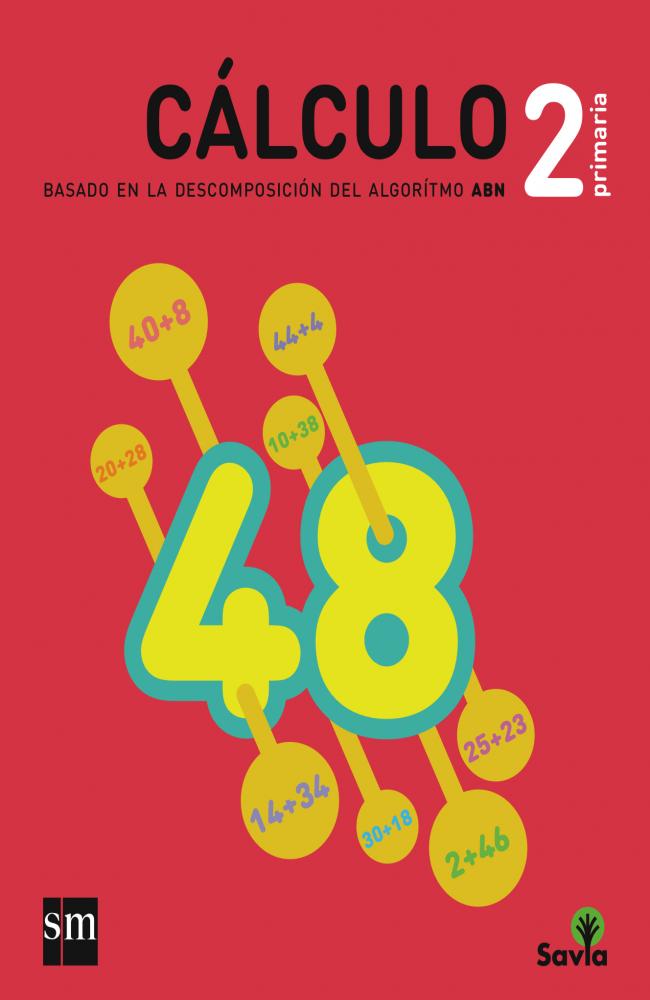 Cuaderno de cálculo: basado en la descomposición del algoritmo ABN. 2 Primaria. Savia