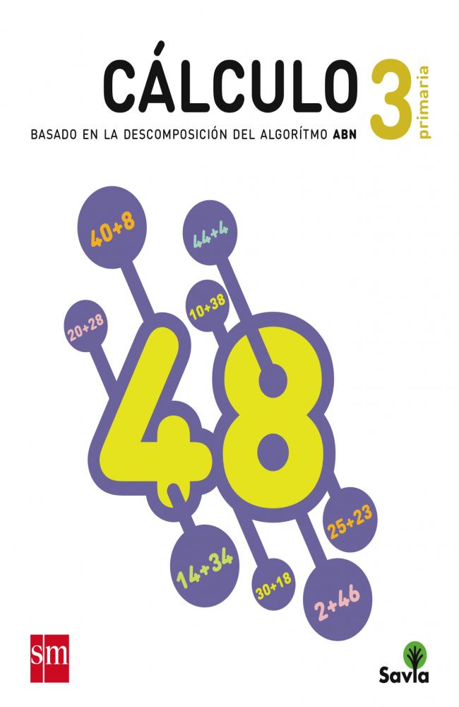 Cuaderno de cálculo: basado en la descomposición del algoritmo ABN. 3 Primaria. Savia
