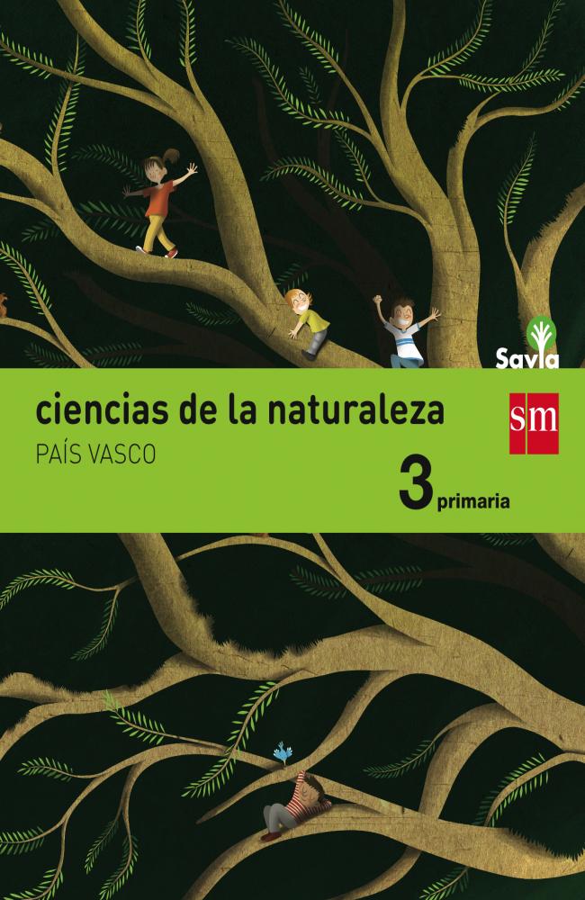 Ciencias de la naturaleza. 3 Primaria. Savia. País Vasco