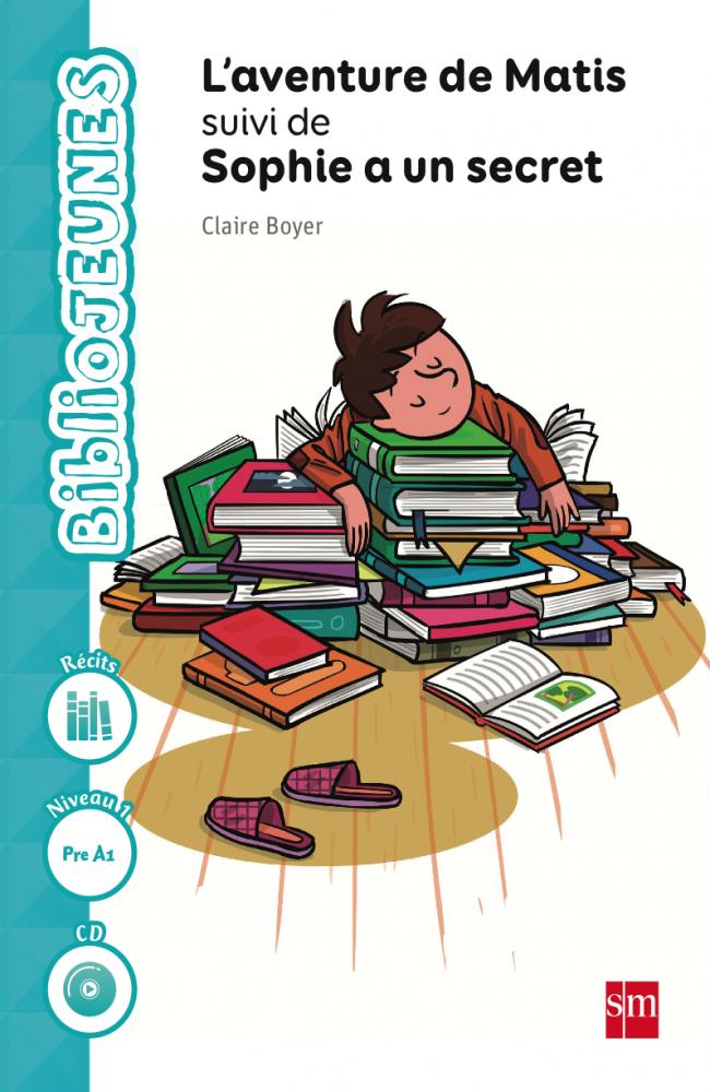 L?aventure de Matis. Sophie a un secret. Niveau 1 [Pre A1]