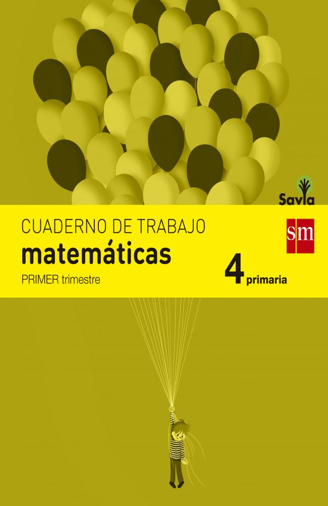 Cuaderno de matemáticas. 4 Primaria, 1 Trimestre. Savia
