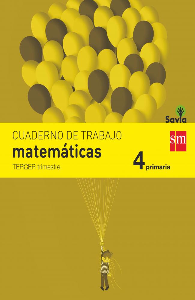 Cuaderno de matemáticas. 4 Primaria, 3 Trimestre. Savia