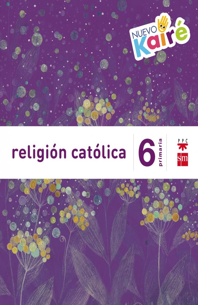 Religión católica. 6 Primaria. Nuevo Kairé