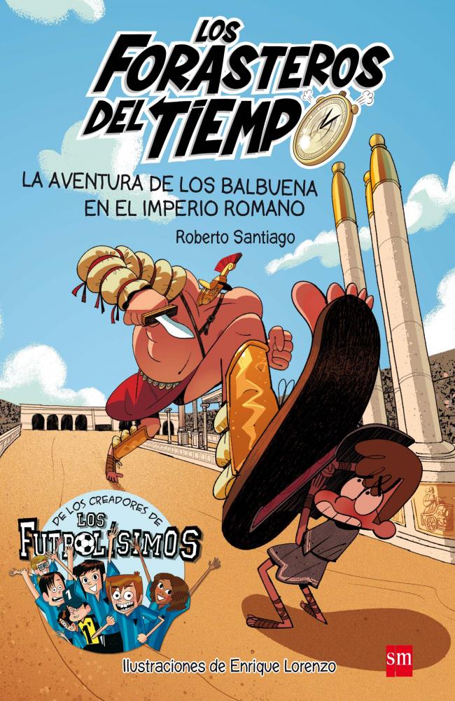 Los Forasteros del tiempo.La aventura de los Balbuena en el imperio romano