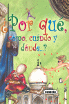¿Por qué, cómo, cuándo y dónde)
