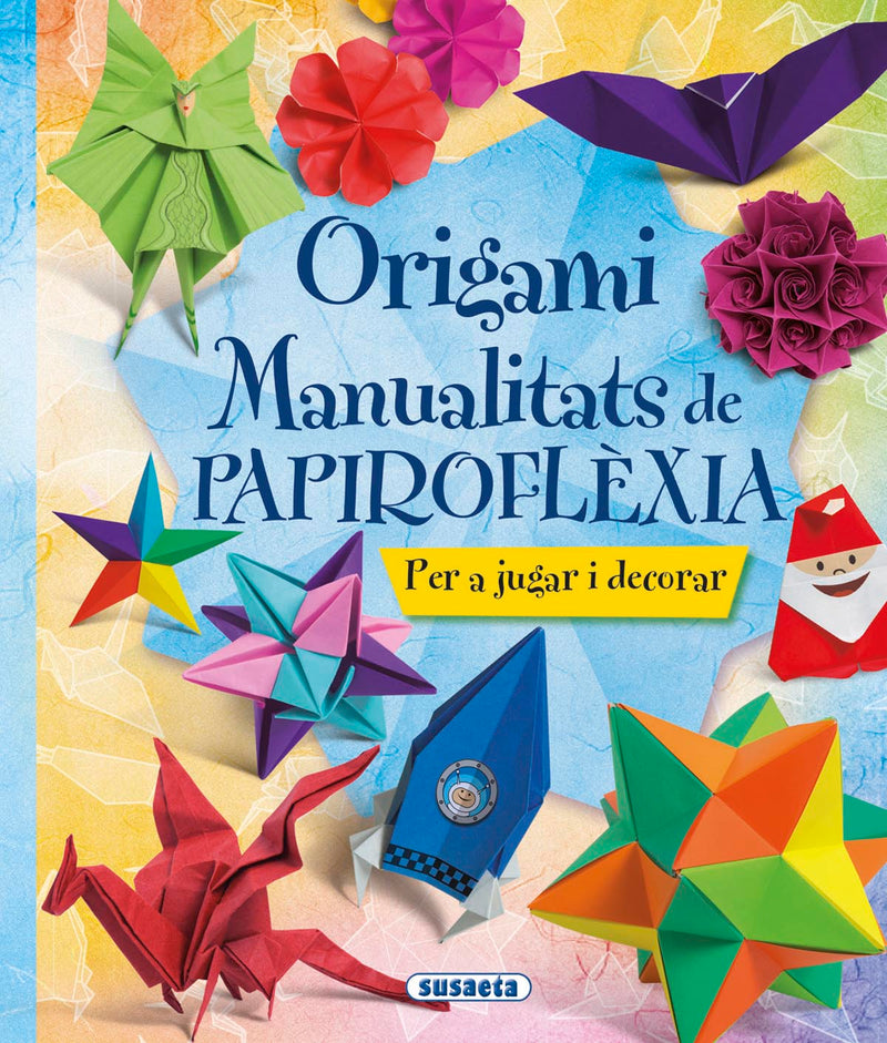 Origami. Manualitats de papiroflèxia