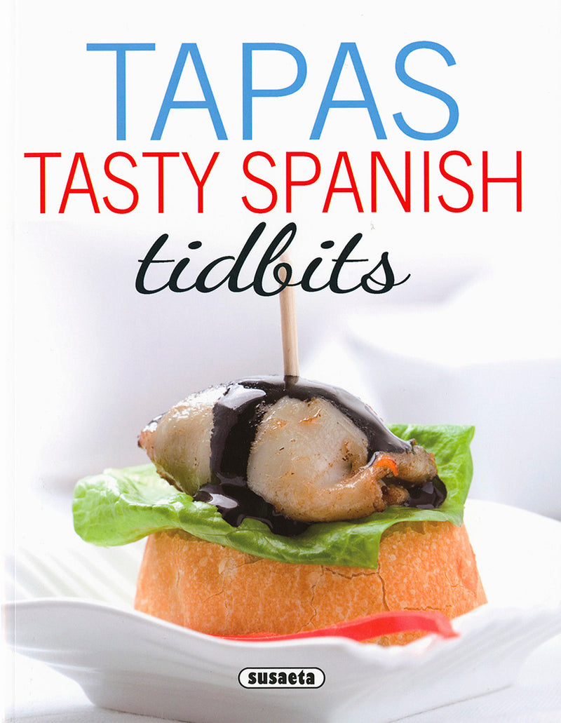 Tapas. Tasty Spanish Tidbits