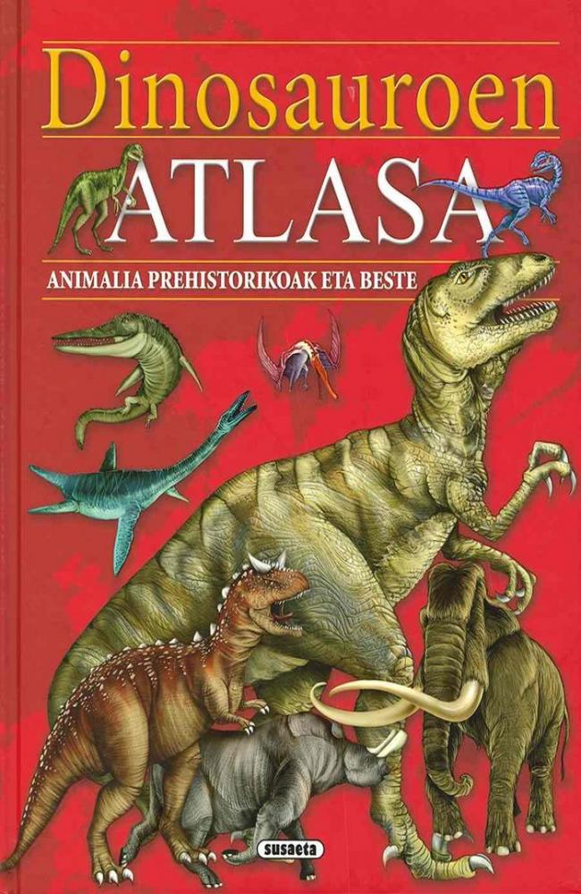 Dinosauroen atlasa, animalia prehistorikoak eta beste