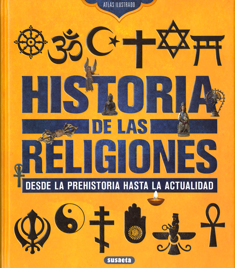 Historia de las religiones. Desde la Prehistoria hasta la actualidad