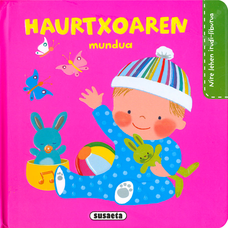 haurtxoaren mundua.(nire lehen irudi-liburua.(9629-2)