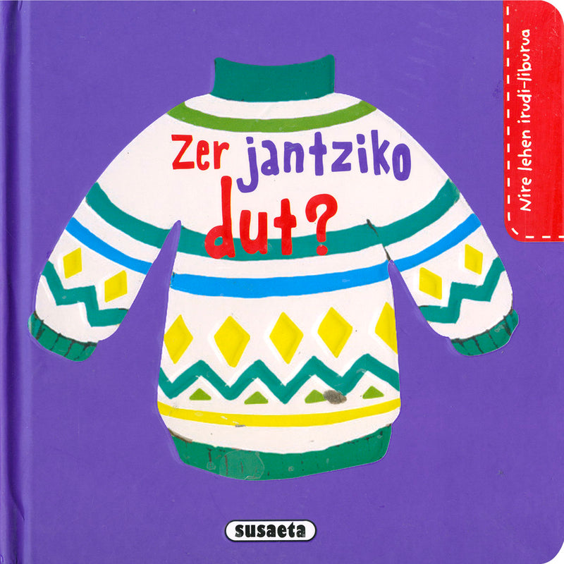 (eus).zer jantziko dut?.(nire lehen irudi-liburua.(9629-3)