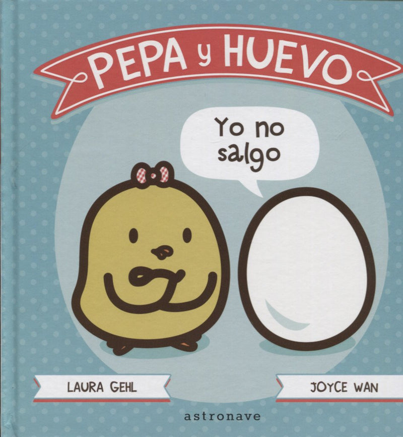 Pepa y Huevo. Yo no salgo