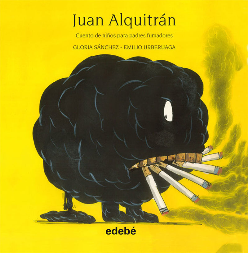 Juan Alquitrán (Cuento de niños para padres fumadores), de Gloria Sánchez