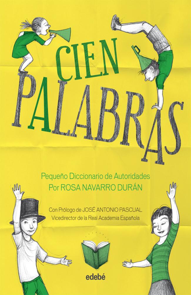CIEN PALABRAS - Pequeño Diccionario de Autoridades, por Rosa Navarro Durán