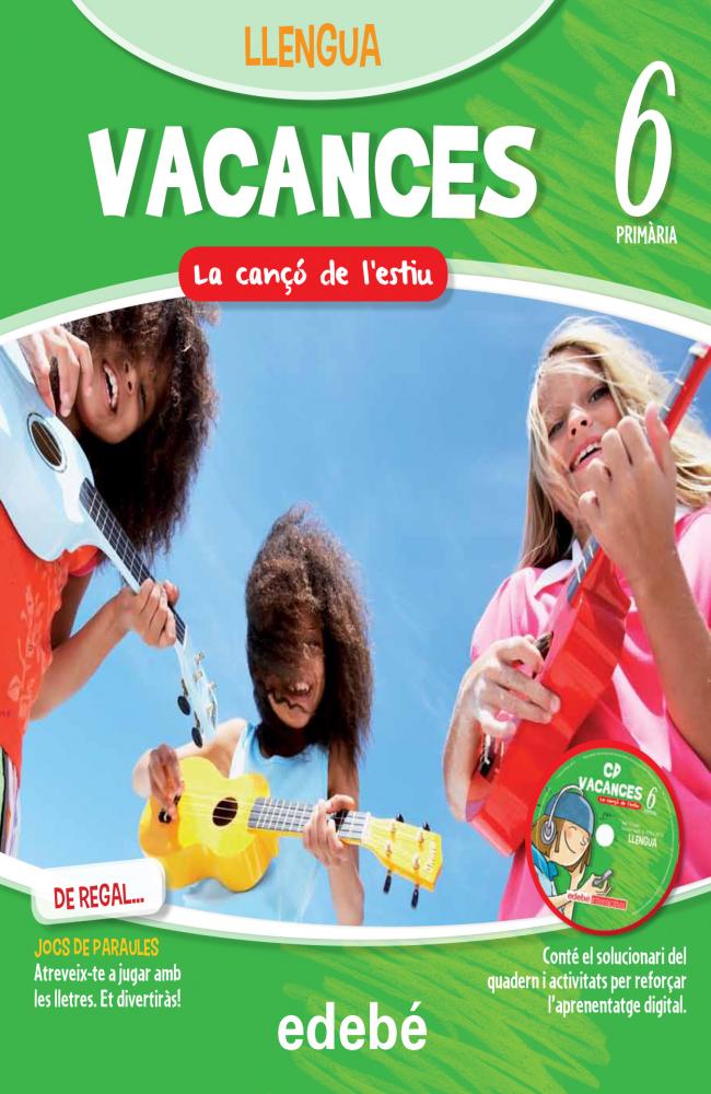 VACANCES LLENGUA 6EP. LA CANÇÓ DE L?ESTIU