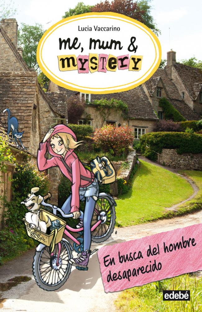 ME, MUM & MISTERY 2. En busca del hombre desaparecido