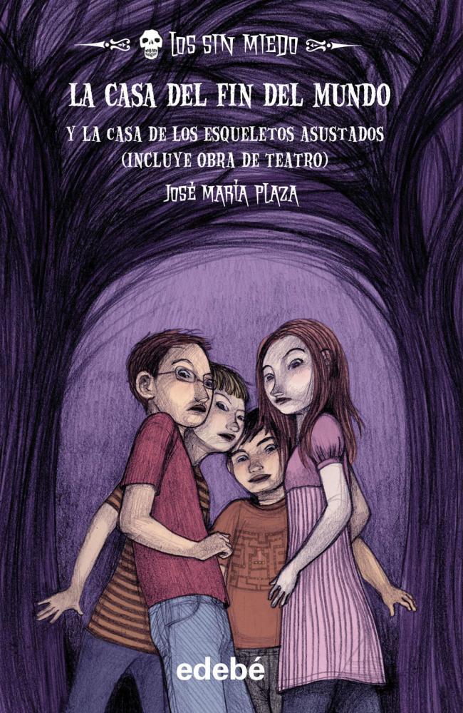 LOS SIN MIEDO 1: LA CASA DEL FIN DEL MUNDO (novela) + La casa de los esqueletos asustados (obra de teatro)