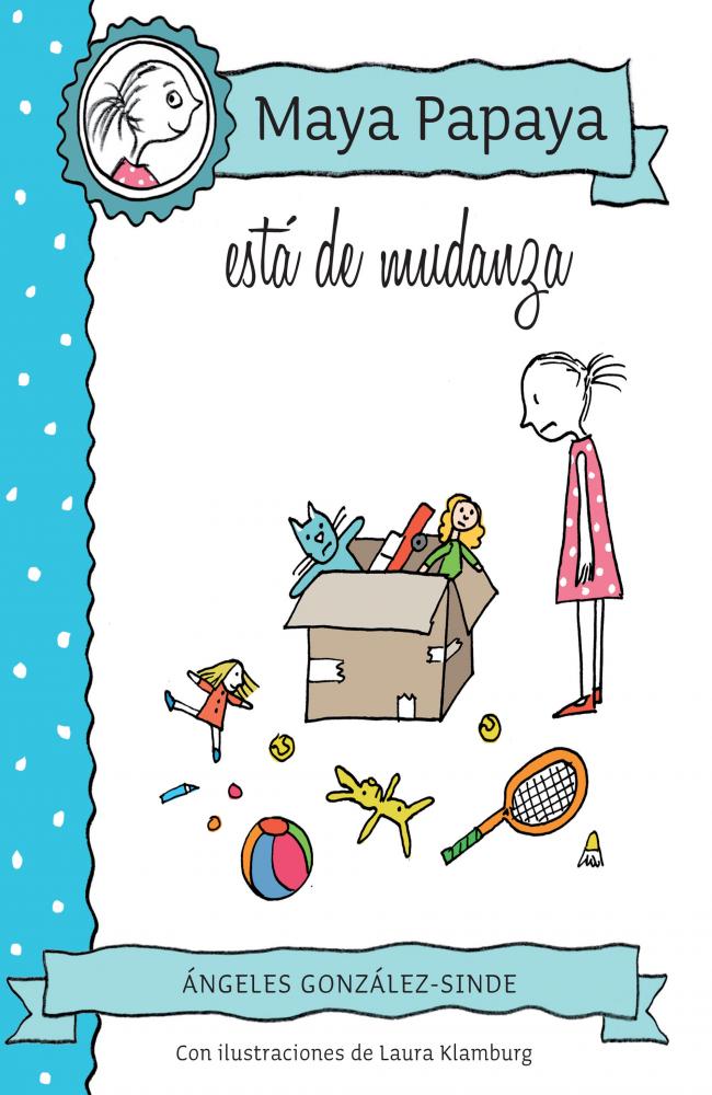 MAYA PAPAYA 6: Maya Papaya está de mudanza