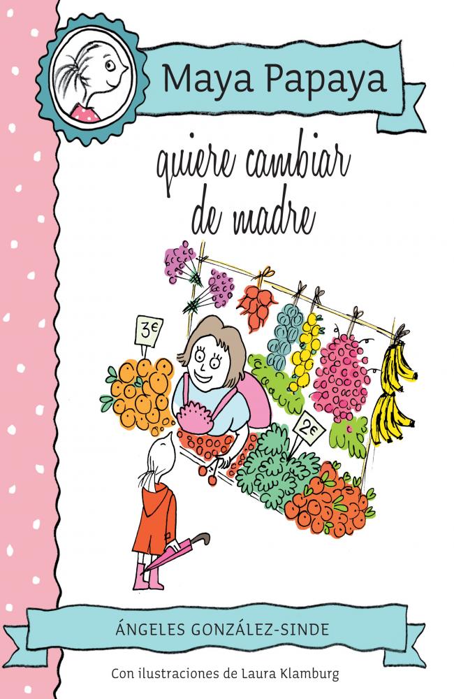 MAYA PAPAYA 4: Maya Papaya quiere cambiar de madre