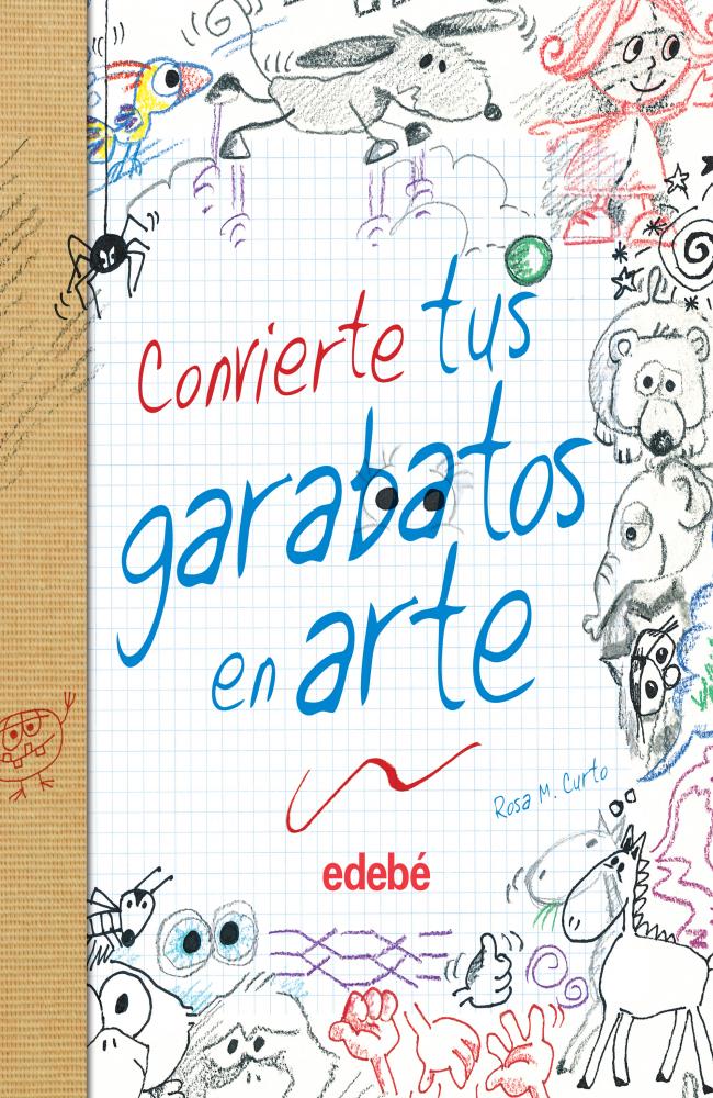 CONVIERTE TUS GARABATOS EN ARTE, de Rosa Maria Curto