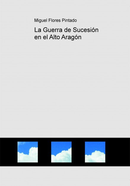 La Guerra de Sucesión en el Alto Aragón