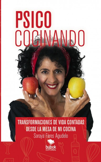 Psicococinando. Transformaciones de vida contadas desde la mesa de mi cocina