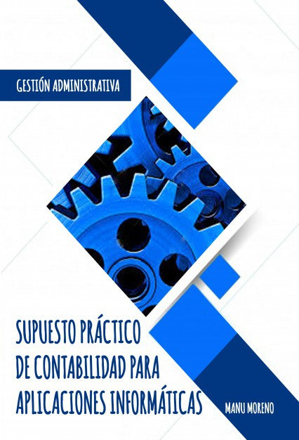 SUPUESTO PRÁCTICO DE CONTABILIDAD PARA APLICACIONES INFORMÁTICAS