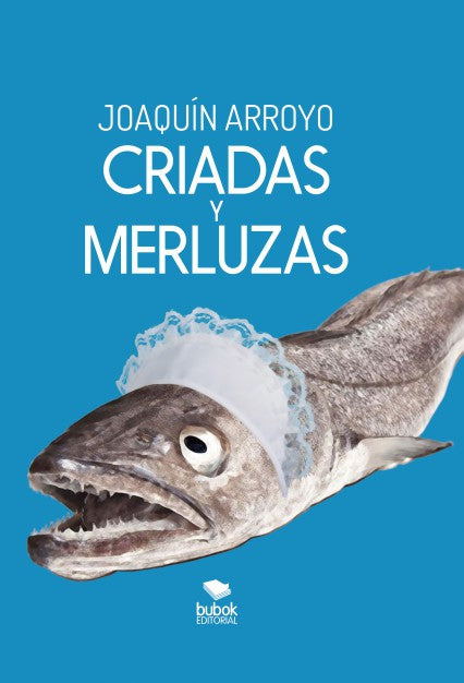 CRIADAS Y MERLUZAS