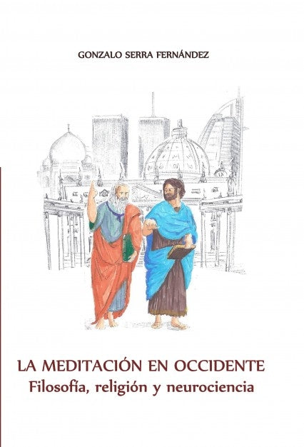 La meditación en Occidente. Filosofia, religion y neurociencia