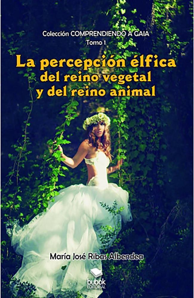 La percepciÓn Élfica del reino vegetal y del reino animal
