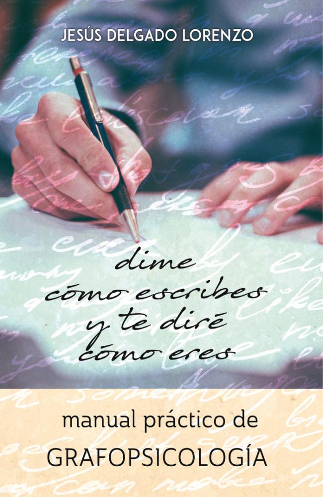 DIME CÓMO ESCRIBES Y TE DIRÉ CÓMO ERES