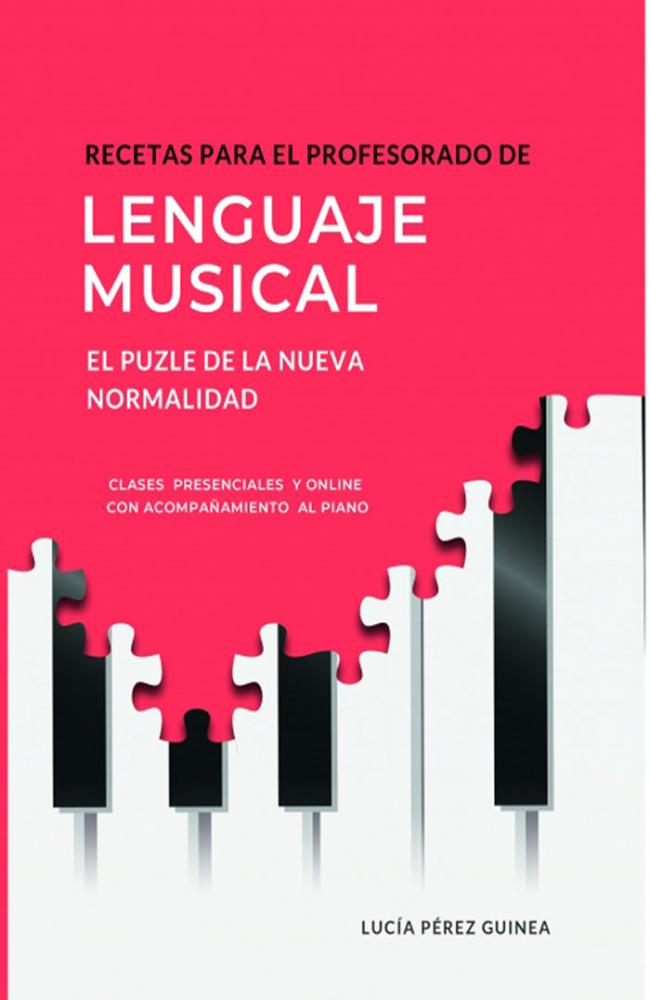 Recetas para el profesorado de lenguaje musical: el puzle de la ?nueva normalidad?