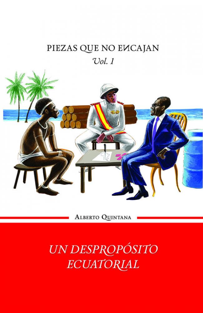 Un despropósito ecuatorial - volumen i de la trilogía piezas que no encajan