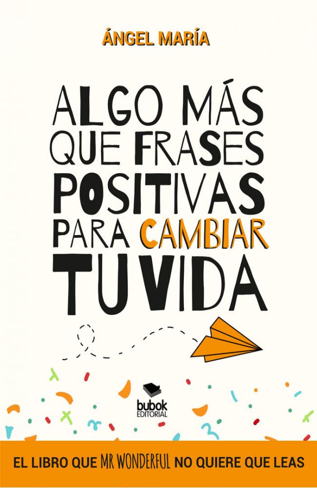 ALGO MÁS QUE FRASES POSITIVAS PARA CAMBIAR TU VIDA
