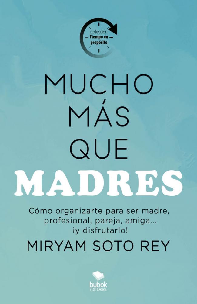 ¡MUCHO MÁS QUE MADRES!