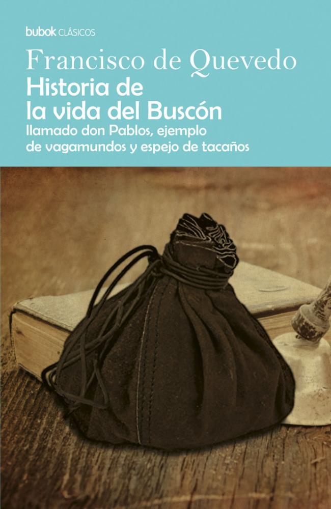 HISTORIA DE LA VIDA DEL BUSCÓN LLAMADO DON PABLOS