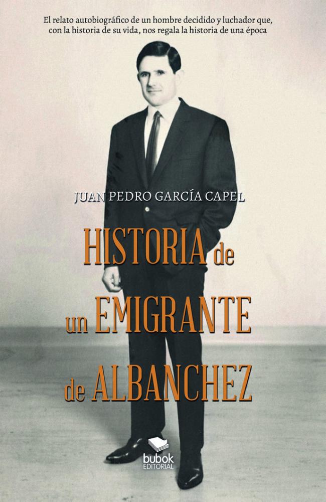 HISTORIA DE UN EMIGRANTE DE ALBANCHEZ