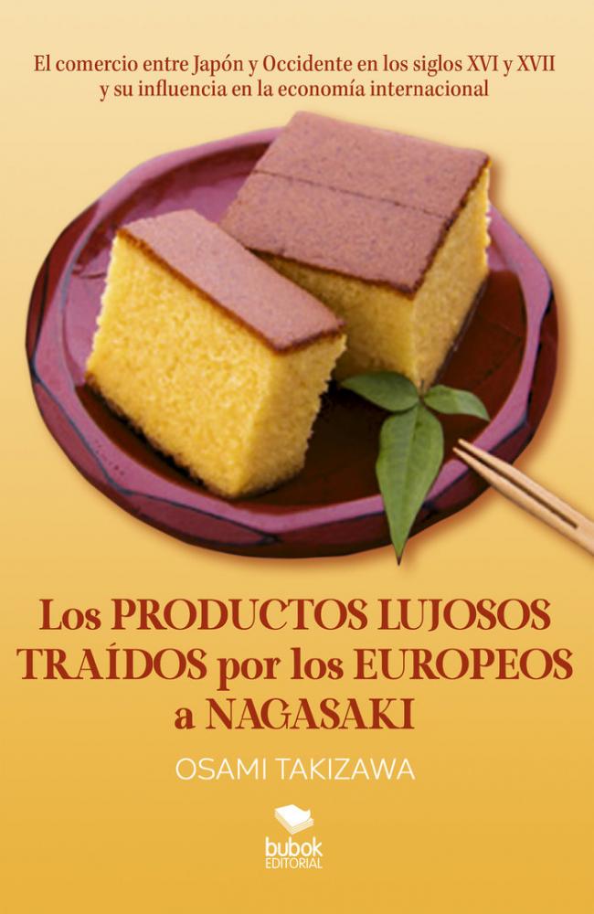 LOS PRODUCTOS LUJOSOS TRAÍDOS POR LOS EUROPEOS A NAGASAKI