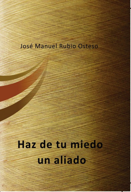 Haz de tu miedo un aliado