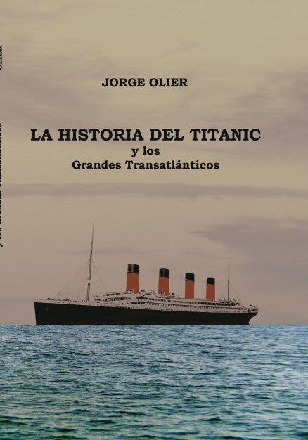 La Historia del Titanic y los Grandes Transatlánticos