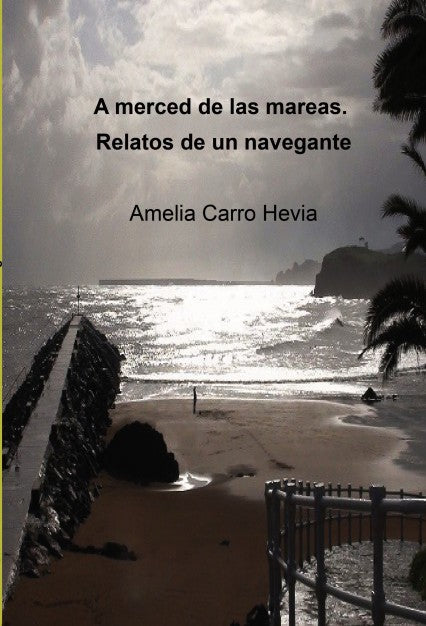 A merced de las mareas. Relatos de un navegante