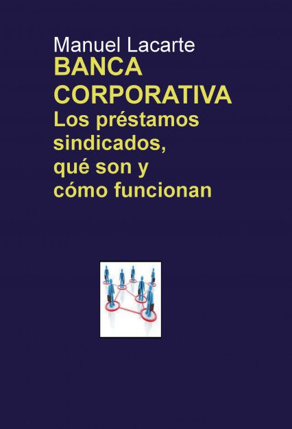 BANCA CORPORATIVA. Los préstamos sindicados, qué son y cómo funcionan